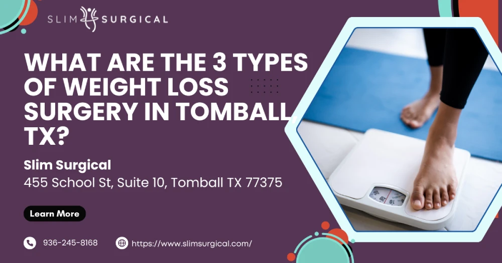 What Are the 3 Types of Weight Loss Surgery in Tomball, TX IMG