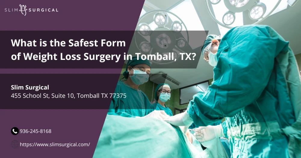 What is the Safest Form of Weight Loss Surgery in Tomball, TX?