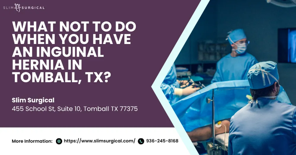 What Not to Do When You Have an Inguinal Hernia in Tomball, TX?