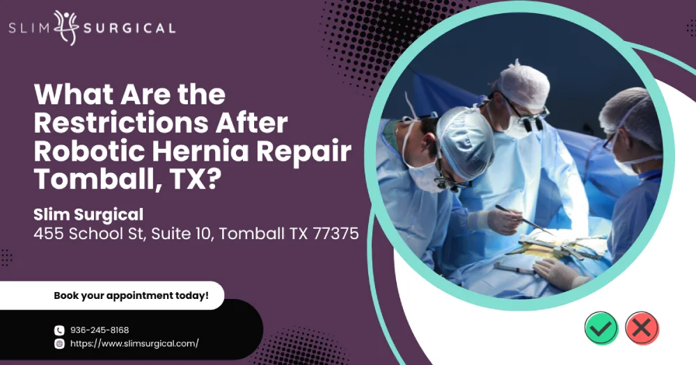 What Are the Restrictions After Robotic Hernia Repair Tomball, TX?